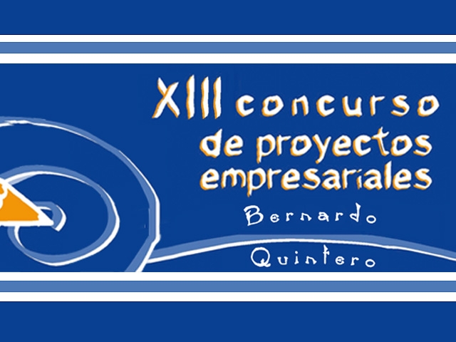 XIII Concurso de Proyectos Empresariales "Bernardo Quintero"